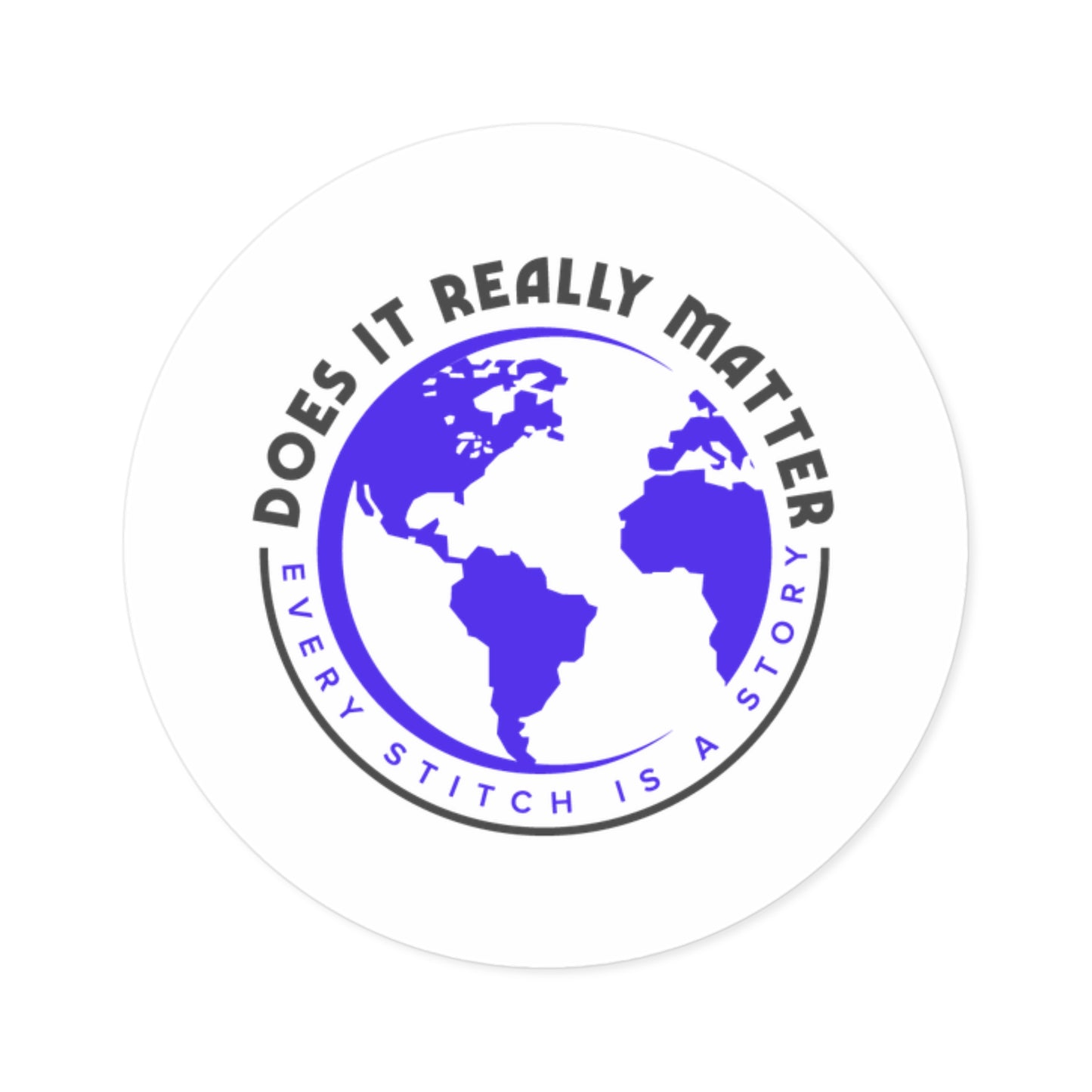 Round Does It Really Matter Stickers, Indoor\Outdoor