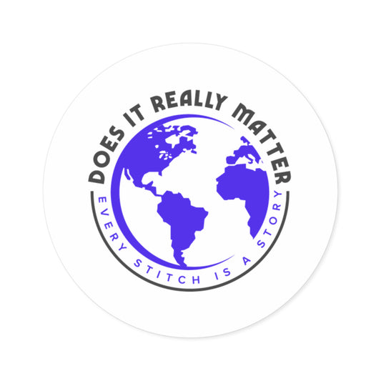 Round Does It Really Matter Stickers, Indoor\Outdoor