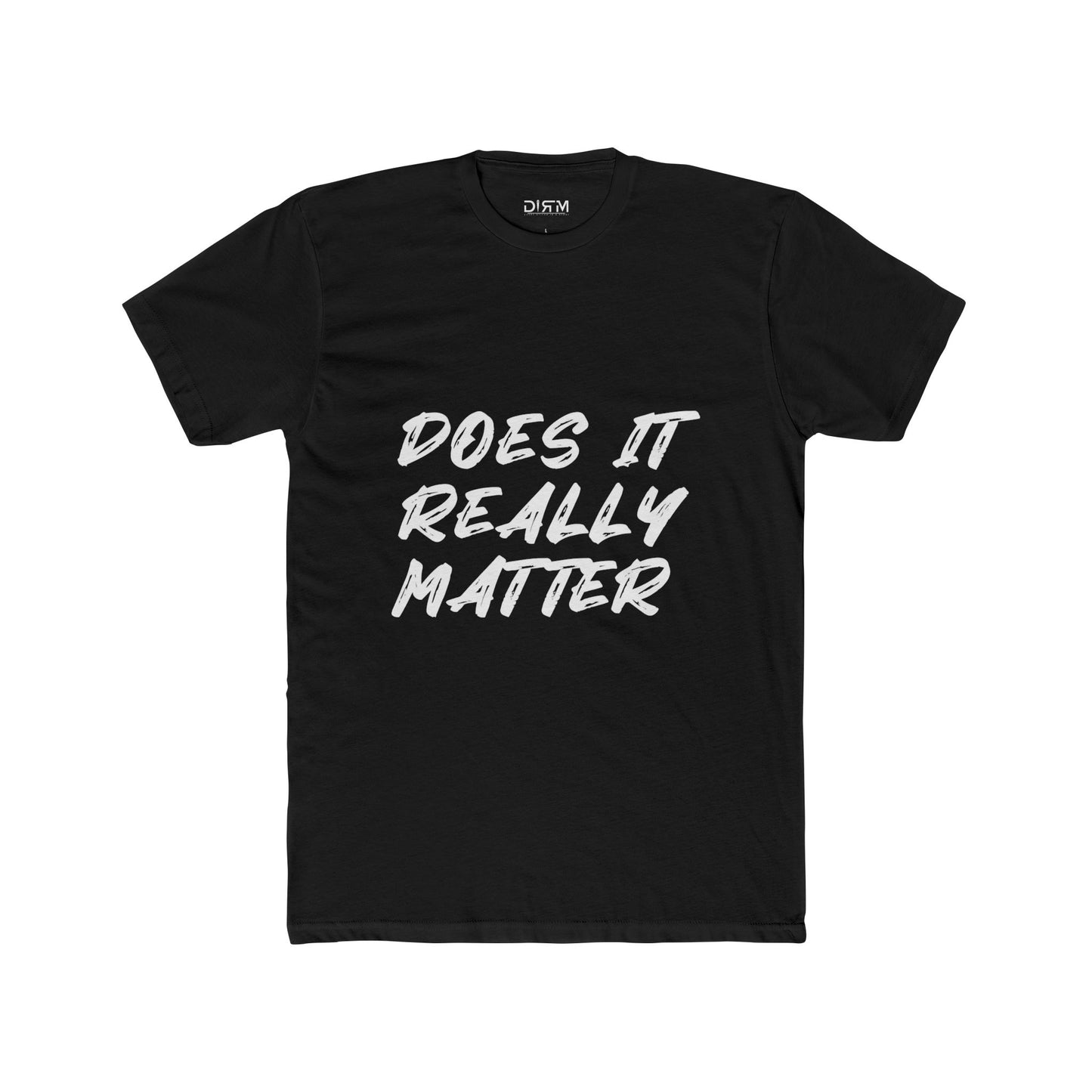 Does It Really Matter T-shirt