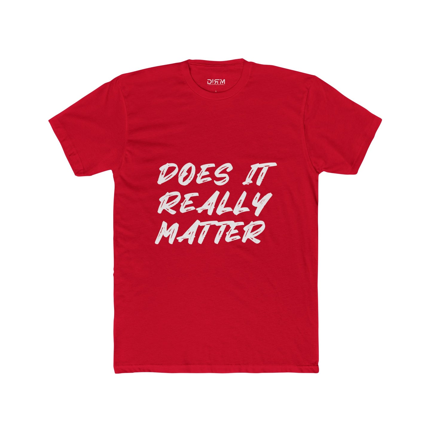 Does It Really Matter T-shirt