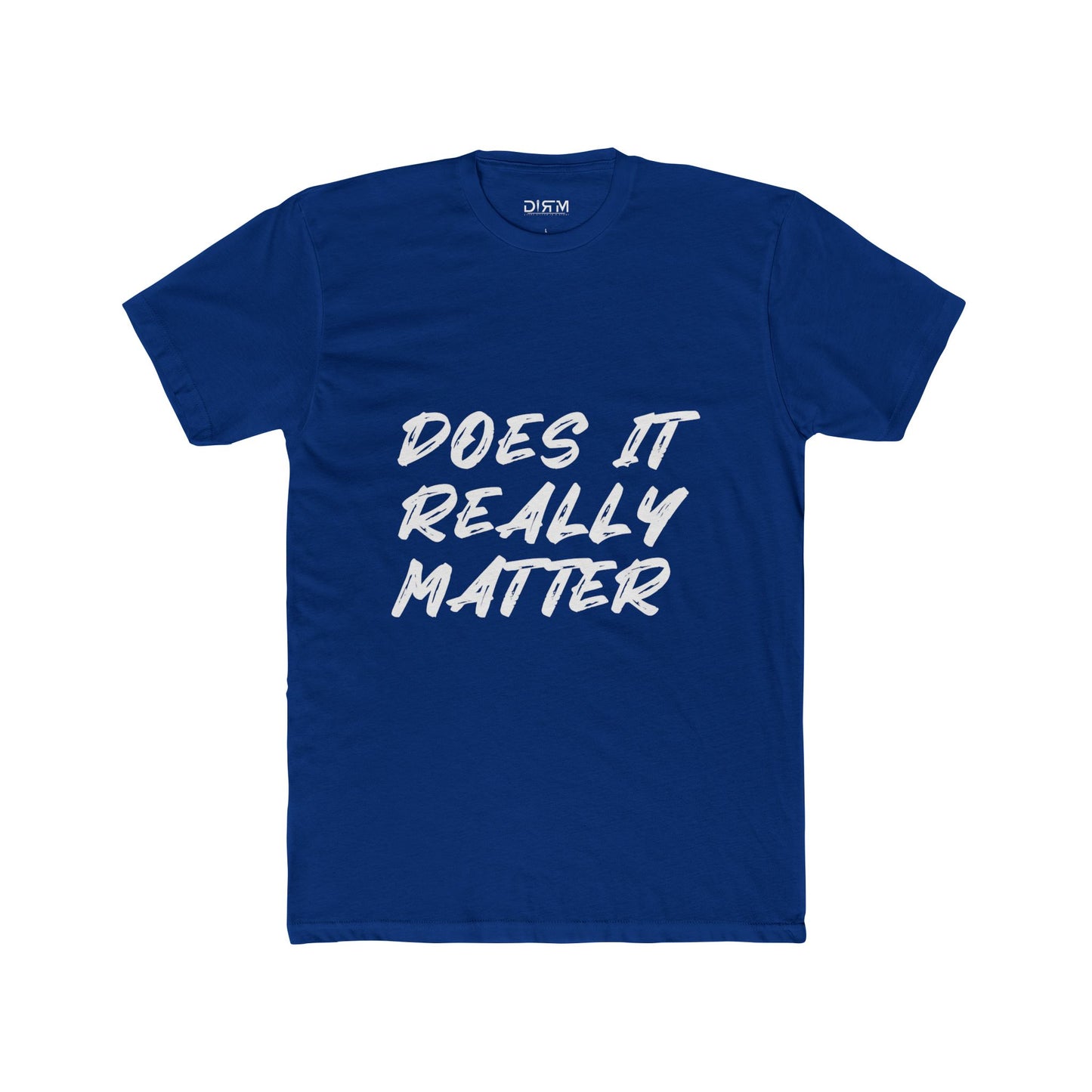 Does It Really Matter T-shirt