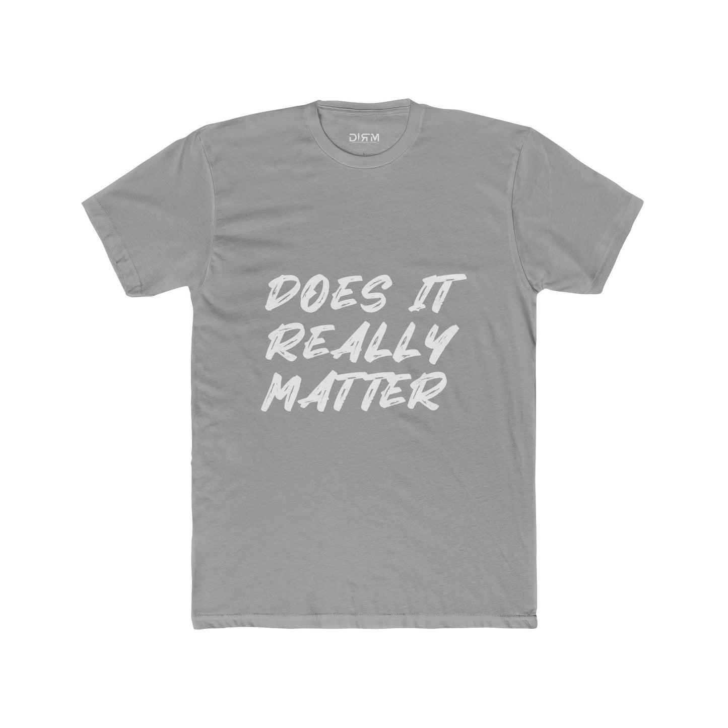 Does It Really Matter T-shirt