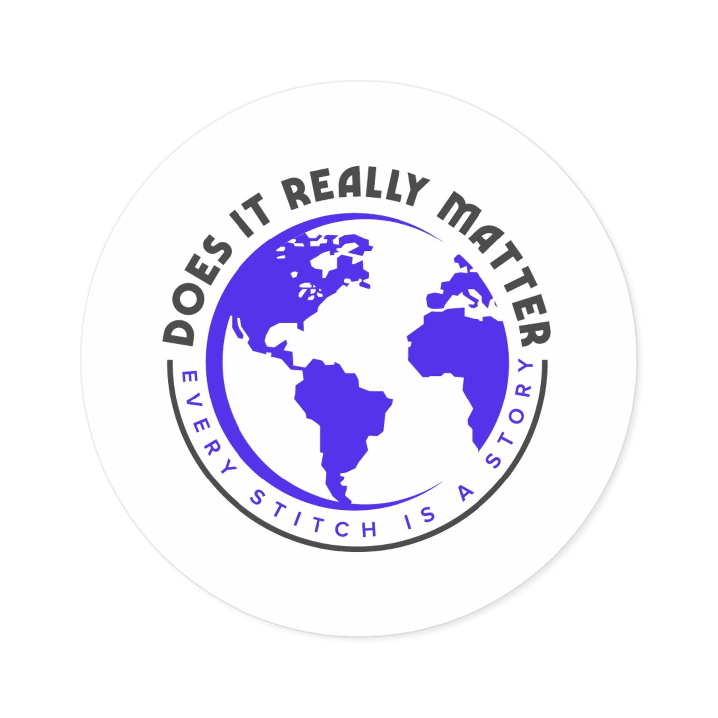 Round Does It Really Matter Stickers, Indoor\Outdoor